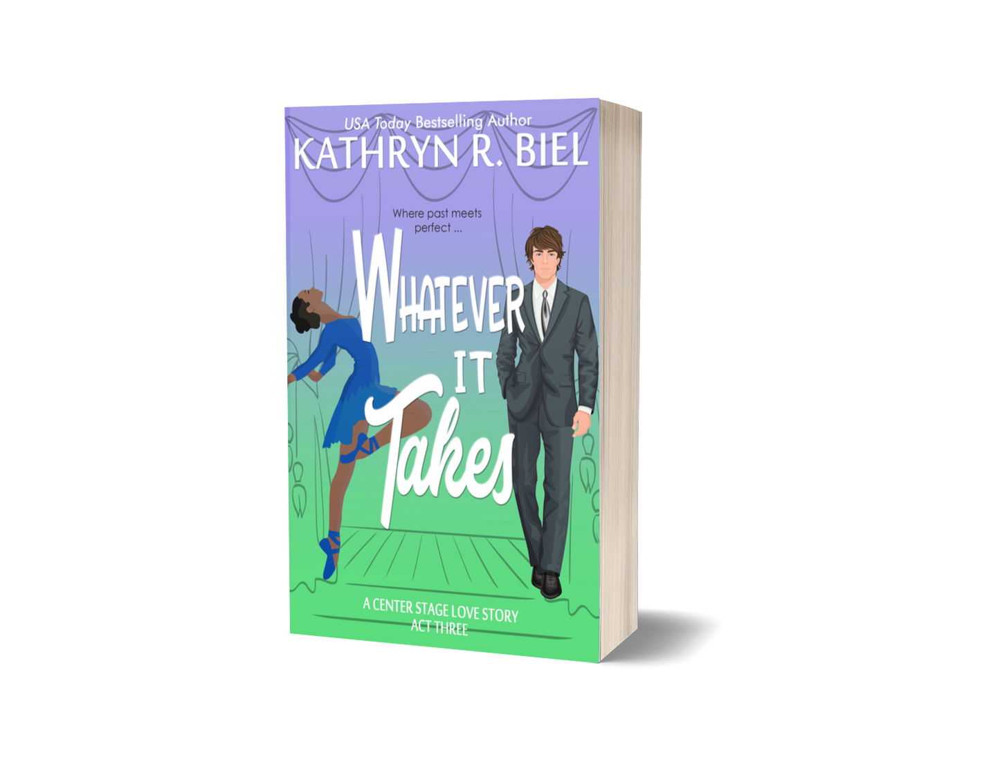 Whatever It Takes (A Center Stage Love Story, Act 3) (Signed Paperback)